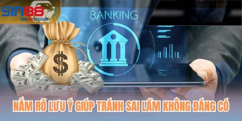 Nắm rõ lưu ý giúp tránh sai lầm không đáng có