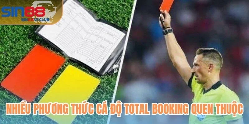 Nhiều phương thức cá độ Total Booking quen thuộc