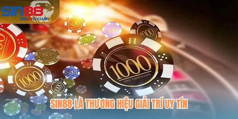 Sin88 là thương hiệu giải trí uy tín